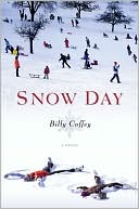Book cover image of Snow Day by Billy Coffey