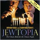 Book cover image of Jewtopia: The Chosen Book for the Chosen People by Bryan Fogel