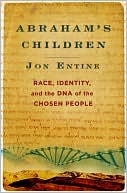 Jon Entine: Abraham's Children: Race, Identity, and the DNA of the Chosen People