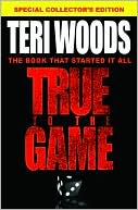 Teri Woods: True to the Game