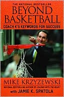 Mike Krzyzewski: Beyond Basketball: Coach K's Keywords for Success