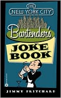 Book cover image of The New York City Bartender's Joke Book by Jimmy Pritchard