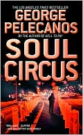 George Pelecanos: Soul Circus (Derek Strange & Terry Quinn Series #3)