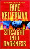 Book cover image of Straight into Darkness by Faye Kellerman