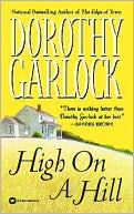 Dorothy Garlock: High on a Hill