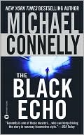Michael Connelly: The Black Echo (Harry Bosch Series #1)