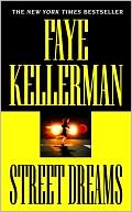 Faye Kellerman: Street Dreams (Peter Decker and Rina Lazarus Series #15)