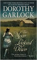 Book cover image of The Moon Looked Down by Dorothy Garlock
