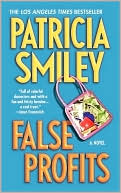 Patricia Smiley: False Profits