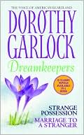 Dorothy Garlock: Dreamkeepers: Strange Possession/Marriage to a Stranger
