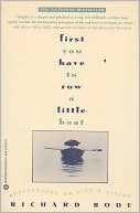 Book cover image of First You Have to Row a Little Boat: Reflections on Life and Living by Richard Bode
