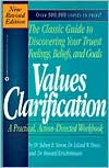 Sidney B. Simon: Values Clarification; The Classic Guide to Discovering Your Truest Feelings