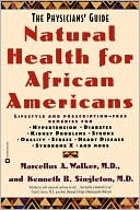 Marcellus A. Walker: Natural Health for African Americans: The Physicians' Guide