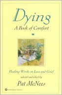 Book cover image of Dying: A Book of Comfort by Pat McNees
