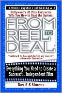 Dov S-S Simens: From Reel to Deal: Everything You Need to Create a Successful Independent Film