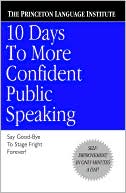 Book cover image of 10 Days to More Confident Public Speaking by The Princeton Language Institute
