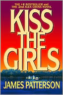 James Patterson: Kiss the Girls (Alex Cross Series #2)