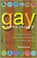 Book cover image of Gay Astrology: The Complete Relationship Guide for Gay Men by Michael Yawney
