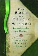Book cover image of The Book of Celtic Wisdom by Michael Scott