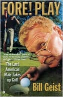 Bill Geist: Fore! Play: The Last American Male Takes up Golf