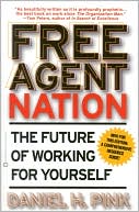 Book cover image of Free Agent Nation: The Future of Working for Yourself by Daniel H. Pink
