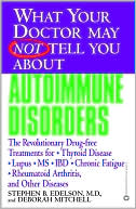 Book cover image of What Your Doctor May Not Tell You about Autoimmune Disorders by Stephen B. Edelson