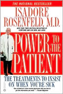 Book cover image of Power to the Patient: The Treatments to Insist on when You're Sick by Isadore Rosenfeld