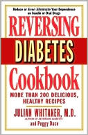 Julian Whitaker: Reversing Diabetes Cookbook: More than 200 Delicious, Healthy Recipes