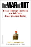 Book cover image of The War of Art: Break through the Blocks and Win Your Inner Creative Battles by Steven Pressfield