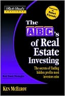 Book cover image of The ABC's of Real Estate Investing: The Secrets of Finding Hidden Profits Most Investors Miss (Rich Dad's Advisors Series) by Ken McElroy