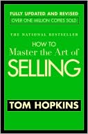 Tom Hopkins: How to Master the Art of Selling