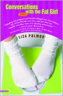 Book cover image of Conversations with the Fat Girl by Liza Palmer