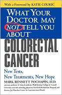 Mark Bennett Pochapin: What Your Doctor May Not Tell You About Colorectal Cancer: New Tests, New Treatments, New Hope
