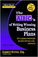 Book cover image of Rich Dad's Advisors: The ABC's of Writing Winning Business Plans: How to Prepare a Business Plan That Others Will Want to Read by Garrett Sutton