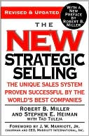 Book cover image of The New Strategic Selling: The Unique Sales System Proven Successful by the World's Best Companies. Revised and Updated for the 21th Century by Robert B. Miller