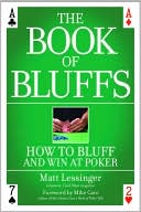 Book cover image of The Book of Bluffs: How to Bluff and Win at Poker by Matt Lessinger