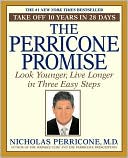 Book cover image of The Perricone Promise: Look Younger, Live Longer in Three Easy Steps by Nicholas Perricone
