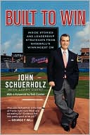 John Schuerholz: Built To Win