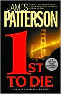 Book cover image of 1st to Die (Women's Murder Club Series #1) by James Patterson