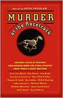 Book cover image of Murder at the Racetrack: Original Tales of Mystery and Mayhem Down the Final Stretch by Otto Penzler