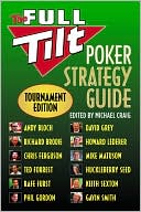 Michael Craig: The Full Tilt Poker Strategy Guide: Tournament Edition
