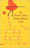 Jessica Morrison: Buenos Aires Broken Hearts Club