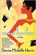 Book cover image of Sweet Bye-Bye by Denise Michelle Harris