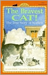 Book cover image of The Bravest Cat!: The True Story of Scarlett by Laura Driscoll