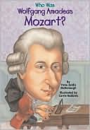 Book cover image of Who Was Wolfgang Amadeus Mozart? by Yona Zeldis McDonough