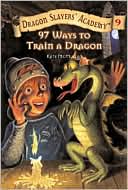 Kate McMullan: 97 Ways to Train a Dragon (Dragon Slayers' Academy Series #9)