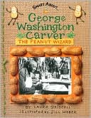Laura Driscoll: George Washington Carver: The Peanut Wizard
