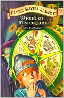 Kate McMullan: Wheel of Misfortune (Dragon Slayers' Academy Series #7)