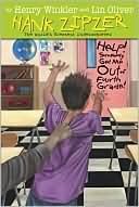 Henry Winkler: Help! Somebody Get Me out of Fourth Grade! (Hank Zipzer Series #7)
