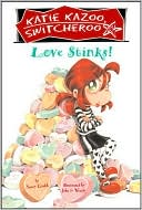 Nancy Krulik: Love Stinks! (Katie Kazoo, Switcheroo Series #15)